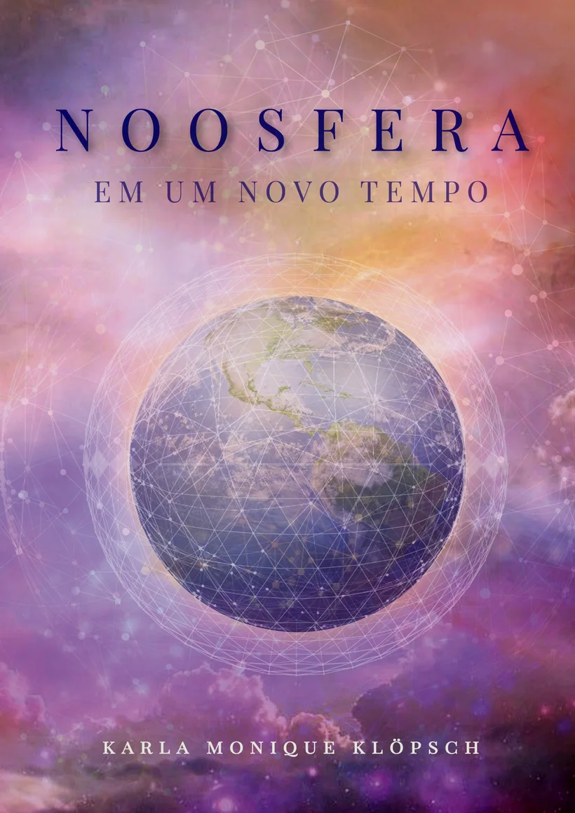 Capa do artigo Noosfera em um Novo Tempo, de Karla Monique Klöpsch